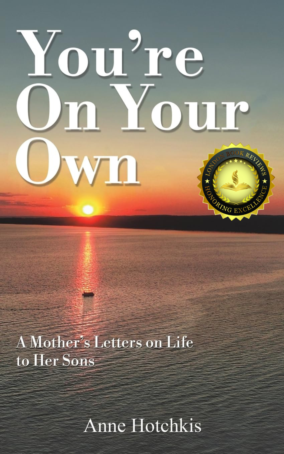You're On Your Own:A Mother's Letters on Life to Her Sons